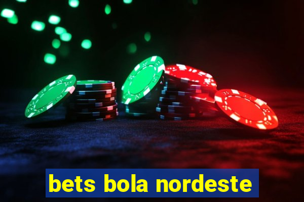 bets bola nordeste